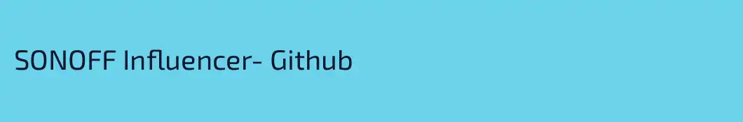 SONOFF Influencer- Github